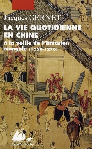 Emprunter La Vie quotidienne en Chine à la veille de l'invasion mongole (1250-1276) livre