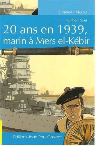 Emprunter 20 ans en 1939, marin à Mers-el-Kébir livre