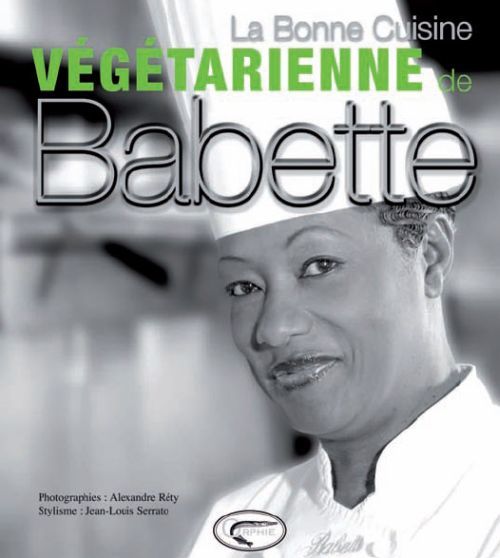 Emprunter La bonne cuisine végétarienne de Babette livre