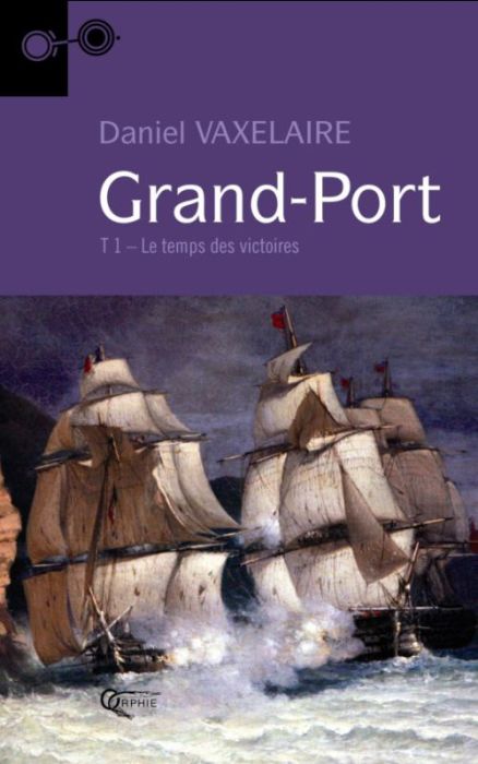 Emprunter Grand-Port Tome 1 : Le temps des victoires livre