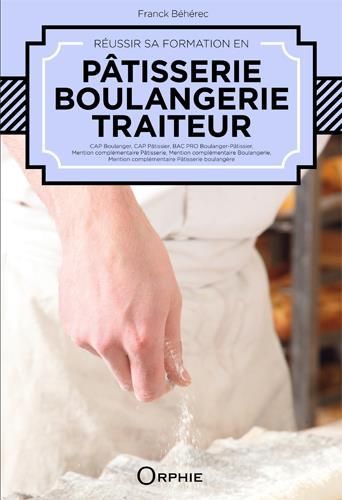 Emprunter Réussir sa formation en pâtisserie, boulangerie, traiteur livre