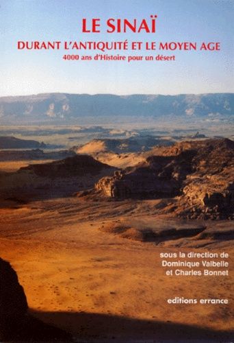 Emprunter LE SINAI DURANT L'ANTIQUITE ET LE MOYEN AGE. 4000 ans d'histoire pour un désert, Actes du colloque 