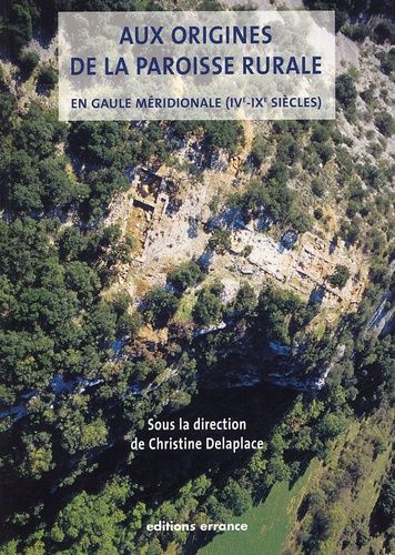 Emprunter Aux origines de la paroisse rurale en Gaule méridionale (IVe-IXe siècles) livre