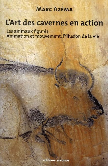 Emprunter L'art des cavernes en action. Tome 2 : les animaux figurés, Animation et mouvement, l'illusion de la livre