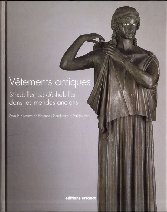 Emprunter Vêtements antiques. S'habiller, se déshabiller dans les mondes anciens livre