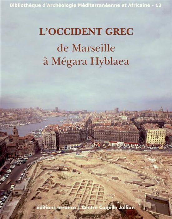 Emprunter L'occident grec. De Marseille à Mégara Hyblaea livre