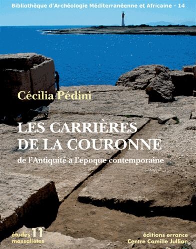 Emprunter Les carrières de la Couronne. De l'Antiquité à l'époque contemporaine livre