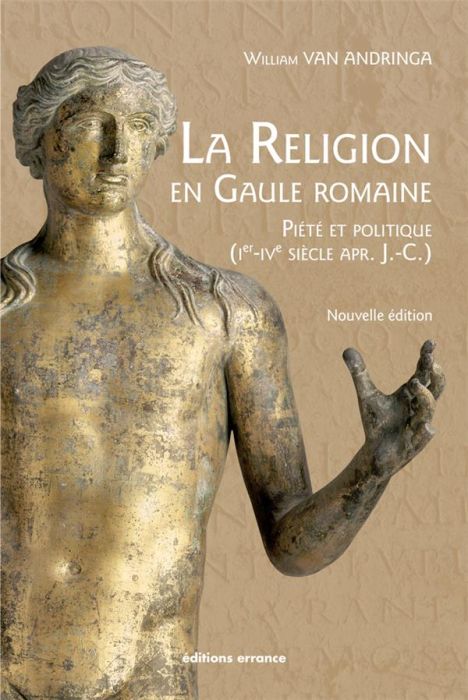 Emprunter La religion en Gaule romaine. Piété et politique (Ier-IVe siècle apr. J.-C.), Edition revue et augme livre