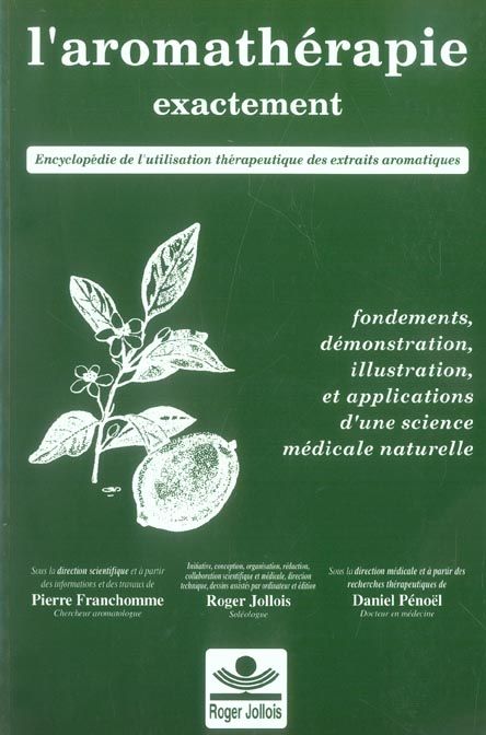 Emprunter L'aromathérapie exactement / Encyclopédie de l'utilisation thérapeutique des huiles essentielles livre