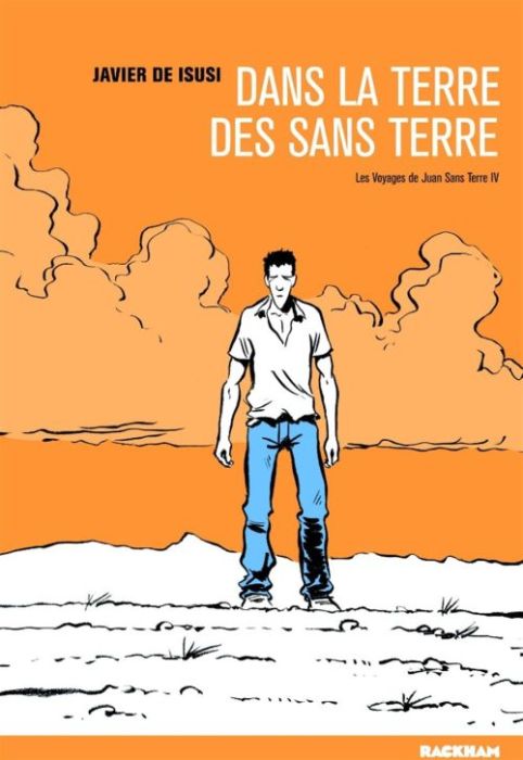 Emprunter Les voyages de Juan sans-terre Tome 4 : Sur la terre des sans terre livre