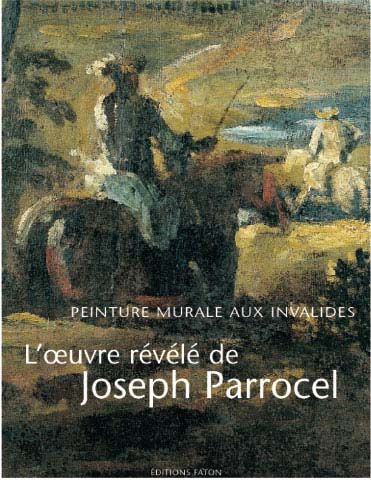 Emprunter L'oeuvre révélé de Joseph Parrocel. Peintures murales aux Invalides livre