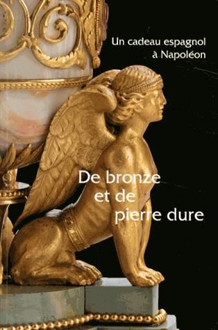 Emprunter De bronze et de pierre dure. Un cadeau espagnol à Napoléon livre