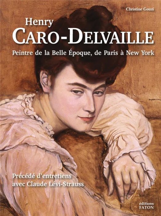 Emprunter Henry Caro-Delvaille. Peintre de la Belle Epoque, de Paris à New York livre