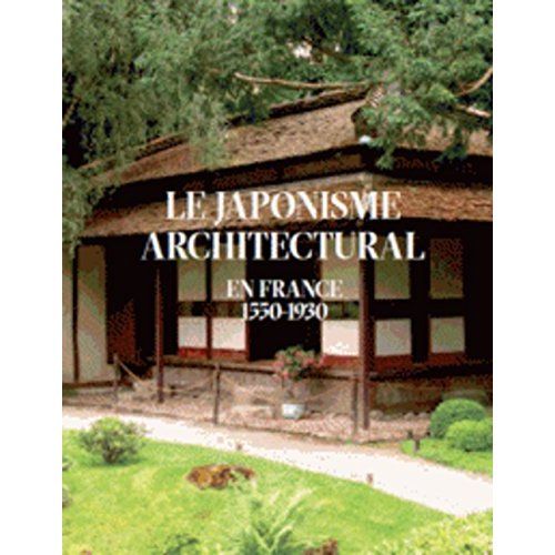 Emprunter Le japonisme architectural en France. 1550-1930 livre