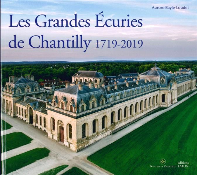 Emprunter Les Grandes Ecuries de Chantilly (1719-2019) livre