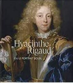 Emprunter Hyacinthe Rigaud ou le portrait soleil livre