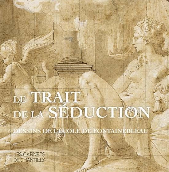 Emprunter Le trait de la séduction. Dessins de l'École de Fontainebleau livre