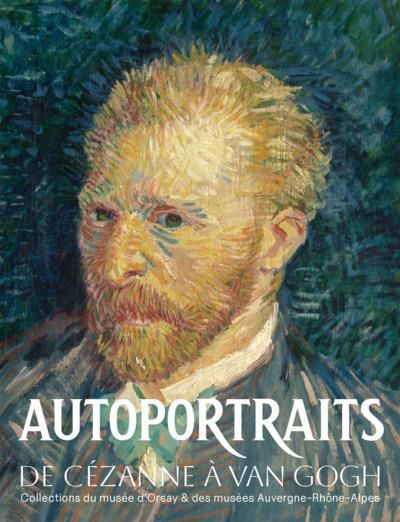 Emprunter Autoportraits de Cézanne à Van Gogh. Collections du musée d'Orsay et des musées Auvergne-Rhône-Alpes livre