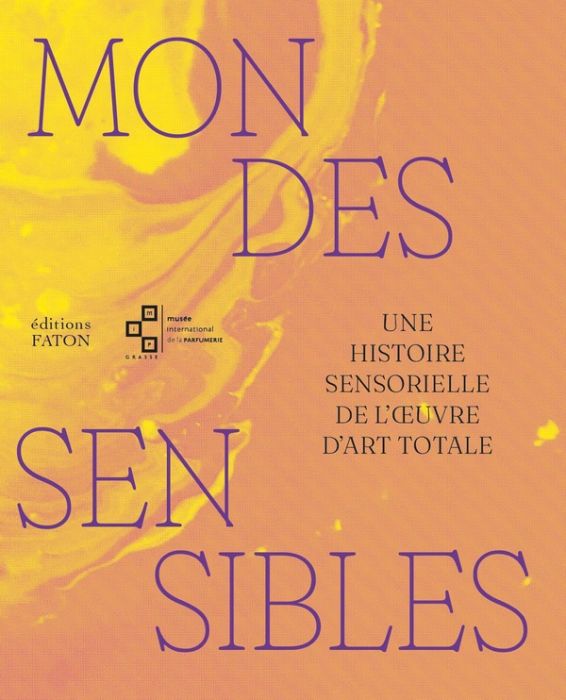 Emprunter Mondes sensibles. Une histoire sensorielle de l’oeuvre d’art totale livre