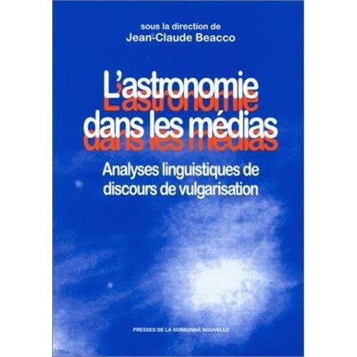 Emprunter L'ASTRONOMIE DANS LES MEDIAS. Analyses linguistiques de discours de vulgarisation livre