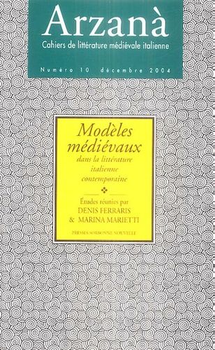 Emprunter Arzana N° 10 Décembre 2004 : Modèles médiévaux. Dans la littérature italienne contemporaine livre