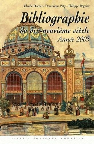 Emprunter Bibliographie du dix-neuvième siècle. Année 2003 livre