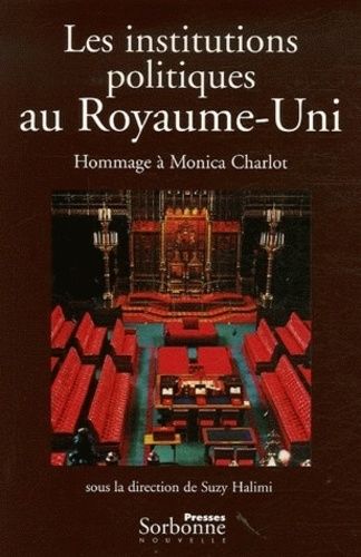 Emprunter Les institutions politiques au Royaume-Uni. Hommage à Monica Charlot livre