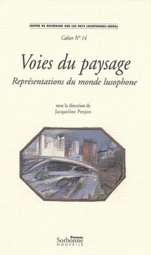 Emprunter Voies du paysage. Représentations du monde lusophone. Textes en français et en portugais livre