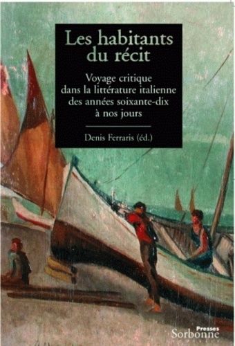 Emprunter Les habitants du récit. Voyage critique dans la littérature italienne des années soixante-dix à nos livre