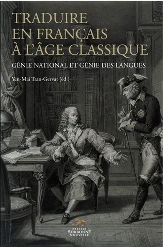 Emprunter Traduire en français à l'âge classique. Génie national et génie des langues livre