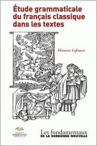 Emprunter Etude grammaticale du français classique dans les textes livre