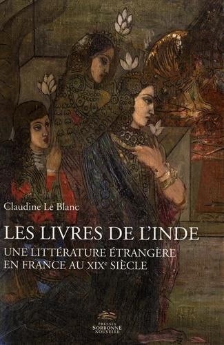 Emprunter Les livres de l'Inde. Une littérature étrangère en France au XIXe siècle livre