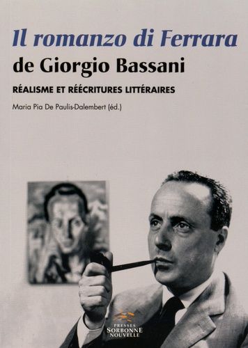 Emprunter Il romanzo di Ferrara de Giorgio Bassani. Réalisme et réécritures littéraires livre