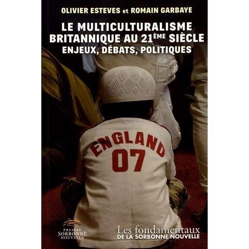 Emprunter Le multiculturalisme britannique au 21e siècle. Enjeux, débats, politiques livre