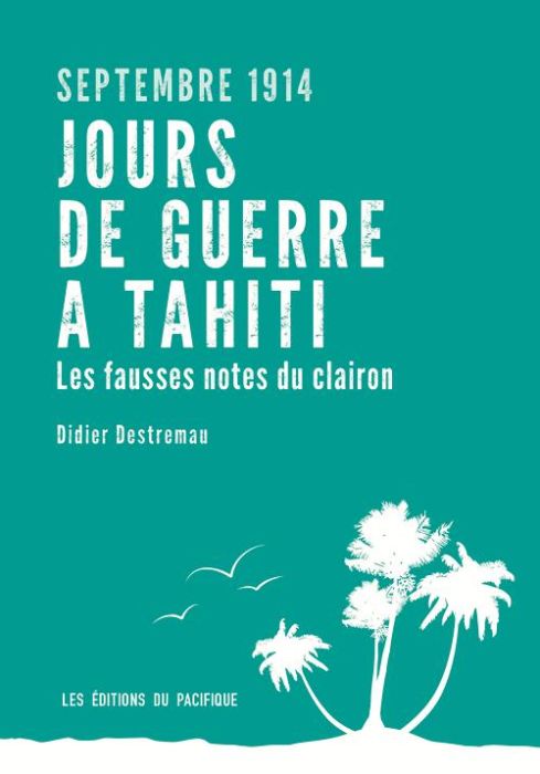 Emprunter Jours de guerre à Tahiti, septembre 1914. Les fausses notes du clairon livre