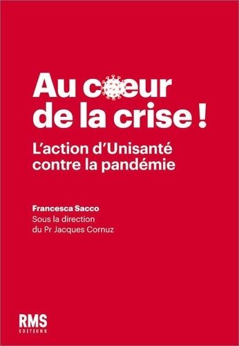 Emprunter Au coeur de la crise ! L'action d'Unisanté contre la pandémie livre