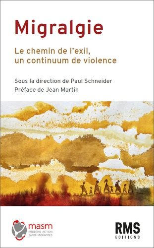 Emprunter Migralgie : le chemin de l'exil, un continuum de violences livre