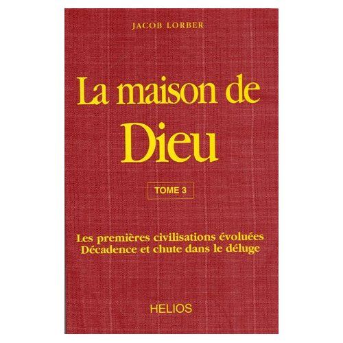 Emprunter La Maison de Dieu. Tome 3, Les premières civilisations évoluées, décadence et chute dans le déluge livre