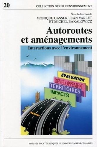 Emprunter Autoroutes et aménagements. Interactions avec l'environnement livre