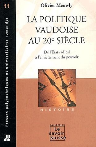 Emprunter La politique vaudoise au 20e siècle. De l'Etat radical à l'émiettement du pouvoir livre