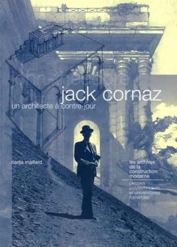 Emprunter Jack Cornaz, un architecte à contre jour. John-Théodore livre