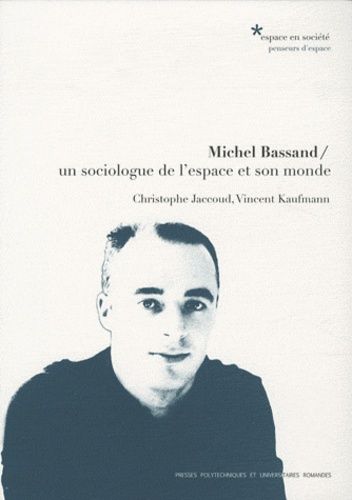 Emprunter Michel Bassand. Un sociologue de l'espace et son monde livre