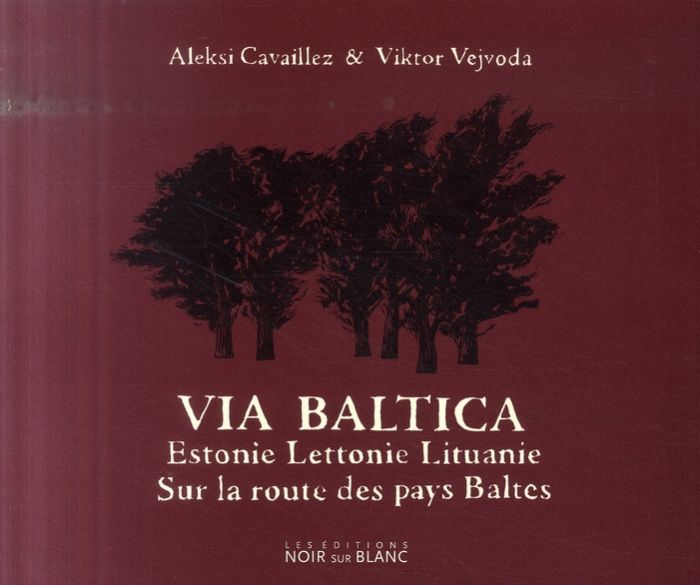 Emprunter VIA BALTICA - ESTONIE LETTONIE LITUANIE SUR LA ROUTES DES PAYS BALTES livre