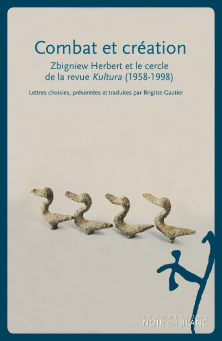 Emprunter COMBAT ET CREATION - ZBIGNIEW HERBERT ET LE CERCLE DE LA REVUE KULTURA  1958-1998 livre