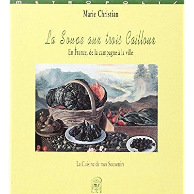 Emprunter La soupe aux trois cailloux. En France, de la campagne à la ville livre