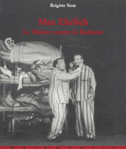 Emprunter Max Ehrlich : théâtre contre barbarie livre