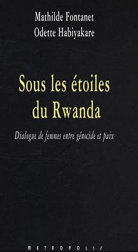 Emprunter Sous les étoiles du Rwanda. Dialogue de femmes entre génocide et paix livre