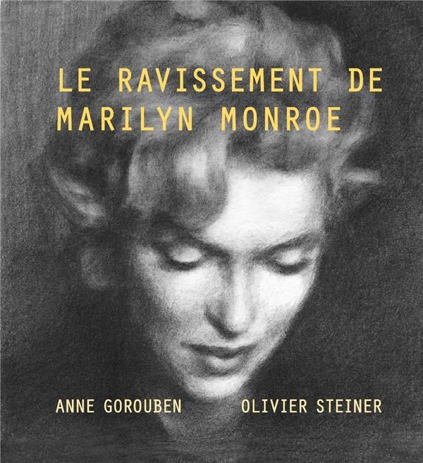 Emprunter Le Ravissement de Marilyn Monroe. Suivi de 