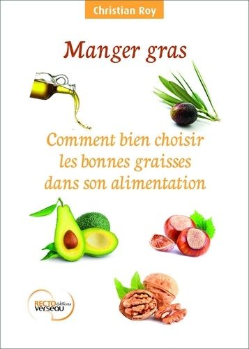 Emprunter Manger gras - Comment bien choisir les bonnes graisses dans son alimentation livre