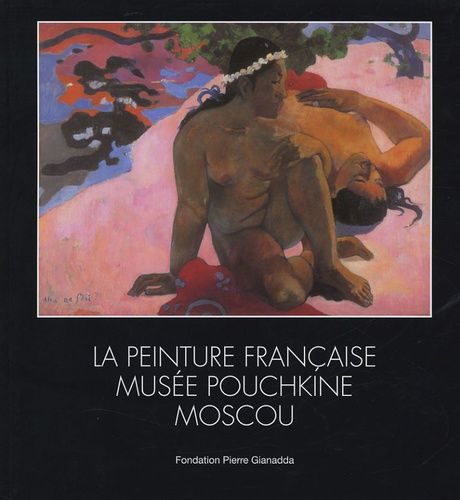 Emprunter La peinture francaise au musée Pouchkine de Moscou. livre